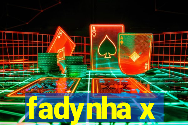 fadynha x